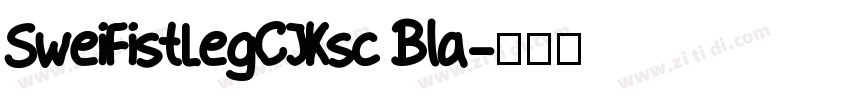 SweiFistLegCJKsc Bla字体转换